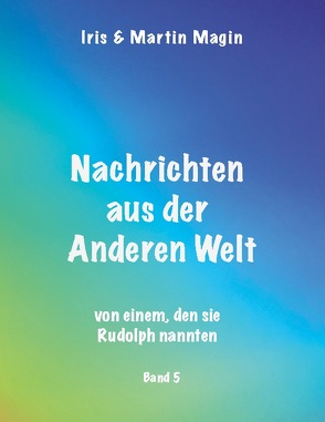 Nachrichten aus der Anderen Welt (Band 5) von Iris, Magin,  Martin