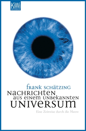 Nachrichten aus einem unbekannten Universum von Schätzing,  Frank