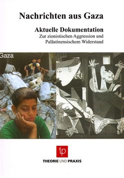 Nachrichten aus Gaza von TuP, - Verlag Nachrichten aus Gaza von TuP, - Verlag