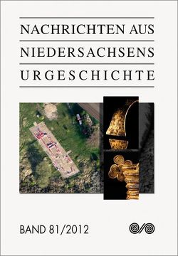 Nachrichten aus Niedersachsens Urgeschichte von Archäologische Kommission für Niedersachsen e.V., Niedersächsisches Landesamt für Denkmalpflege