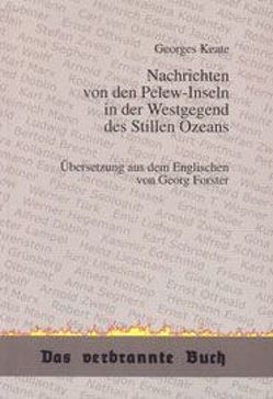 Nachrichten von den Pelew-Inseln in der Westgegend des Stillen Ozeans von Förster,  Georg, Keate,  Georges, Villain,  Jean