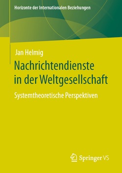 Nachrichtendienste in der Weltgesellschaft von Helmig,  Jan