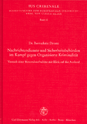 Nachrichtendienste und Sicherheitsbehörden im Kampf gegen Organisierte Kriminalität von Droste,  Bernadette