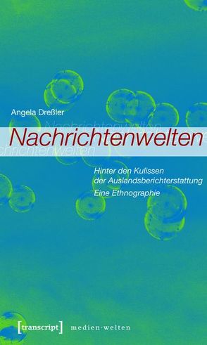 Nachrichtenwelten von Dreßler,  Angela