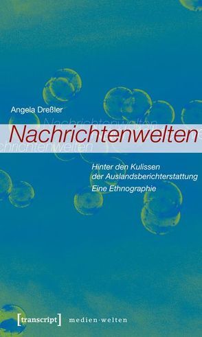 Nachrichtenwelten von Dreßler,  Angela