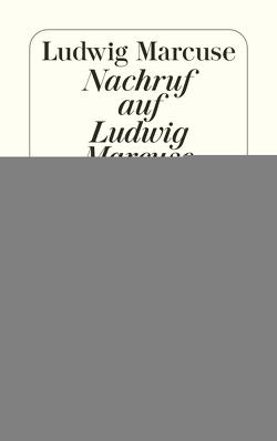 Nachruf auf Ludwig Marcuse von Marcuse,  Ludwig