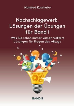 Nachschlagewerk, Lösungen der Übungen für Band I von Kaschube,  Manfred