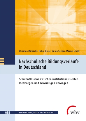 Nachschulische Bildungsverläufe in Deutschland von Busse,  Robin, Eckelt,  Marcus, Michaelis,  Christian, Seeber,  Susan