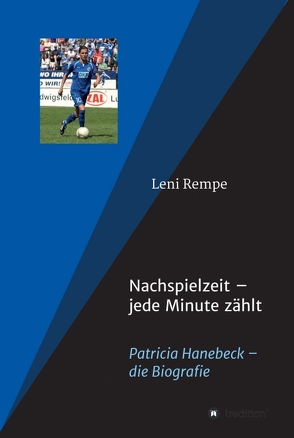 Nachspielzeit von Hanebeck,  Patricia, Rempe,  Leni