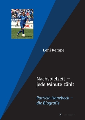 Nachspielzeit von Hanebeck,  Patricia, Rempe,  Leni