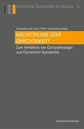 Nächstenliebe oder Gerechtigkeit? von Asolan,  Paolo, Baumann,  Klaus, Dal Toso,  Giampietro, Kardinal Sarah,  Robert, Keppel,  Michael, Klasvogt,  Peter, Küppers,  Arnd, Müller,  Christoph G., Nothelle-Wildfeuer,  Ursula, Pompey,  Heinrich, Ritter,  Klaus, Schallenberg,  Peter, Schlag,  Martin, Toso,  Giampietro Dal, Vogt,  Markus, Wiemeyer,  Joachim, Zaborowski,  Holger