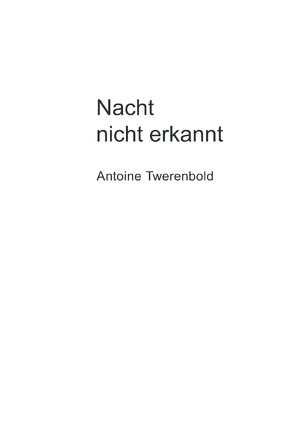 Nacht nicht erkannt von Twerenbold,  Antoine