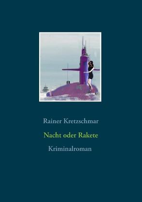 Nacht oder Rakete von Kretzschmar,  Rainer