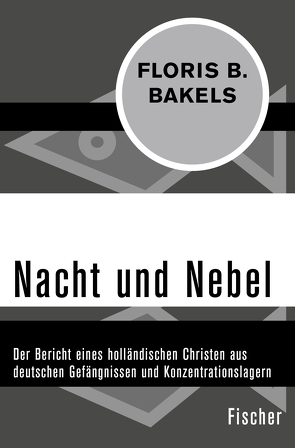 Nacht und Nebel von Bakels,  Floris B., Koranyi,  Suzanne