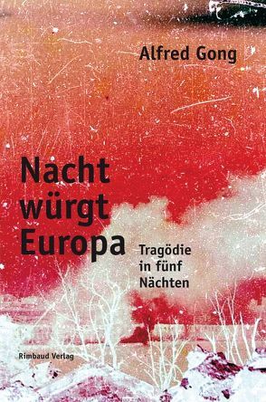 Nacht würgt Europa von Gong,  Alfred, Kostka,  Jürgen, Such,  Bärbel