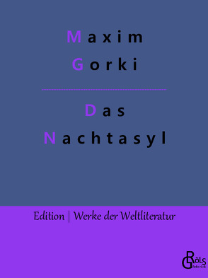 Nachtasyl von Gorki,  Maxim, Gröls-Verlag,  Redaktion