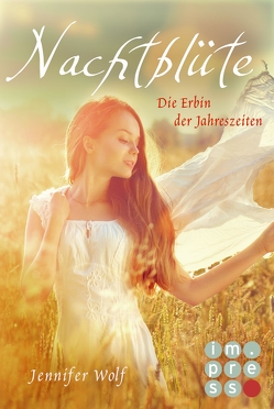 Nachtblüte. Die Erbin der Jahreszeiten (Buch 3) von Wolf,  Jennifer