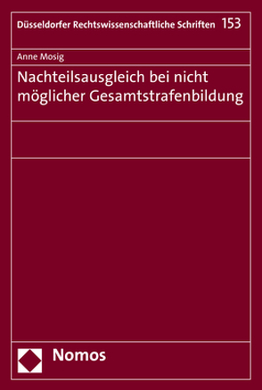 Nachteilsausgleich bei nicht möglicher Gesamtstrafenbildung von Mosig,  Anne