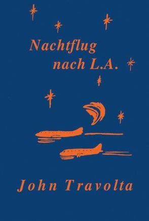 Nachtflug nach L. A. von Greubel,  Helene, Travolta,  John