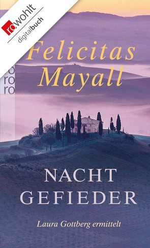 Nachtgefieder: Laura Gottbergs siebter Fall von Mayall,  Felicitas