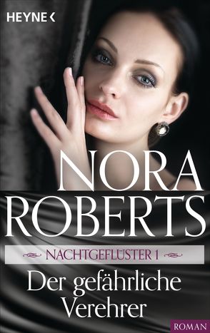 Nachtgeflüster 1. Der gefährliche Verehrer von Roberts,  Nora