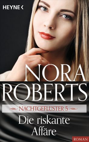 Nachtgeflüster 5. Die riskante Affäre von Roberts,  Nora