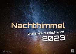 Nachthimmel – wenn es dunkel wird – Milchstraße – 2023 – Kalender DIN A2 von GP-Fever.de