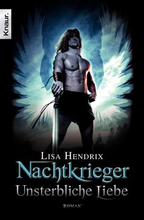 Nachtkrieger: Unsterbliche Liebe von Hendrix,  Lisa, Holtsch,  Heike