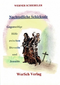 Nachtodliche Schicksale von Schiebeler,  Werner