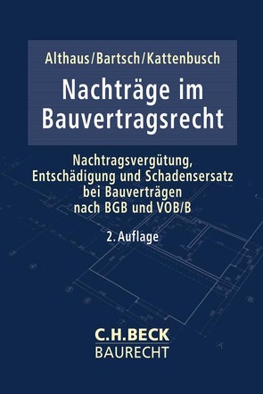 Nachträge im Bauvertragsrecht von Althaus,  Stefan, Bartsch,  Ralph H., Kattenbusch,  Markus, Vogel,  A. Olrik