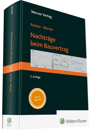 Nachträge beim Bauvertrag von Reister,  Prof. Dr.-Ing. Dirk, Werner,  Dr.-Ing. Markus