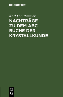 Nachträge zu dem ABC Buche der Krystallkunde von Raumer,  Karl Von