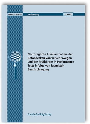 Nachträgliche Alkaliaufnahme der Betondecken von Verkehrswegen und der Prüfkörper in Performance-Tests infolge von Taumittel-Beaufschlagung. Abschlussbericht. von Franke,  L., Jehn,  C., Schmidt-Döhl,  F.