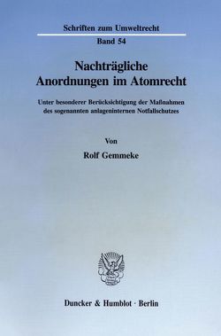 Nachträgliche Anordnungen im Atomrecht. von Gemmeke,  Rolf