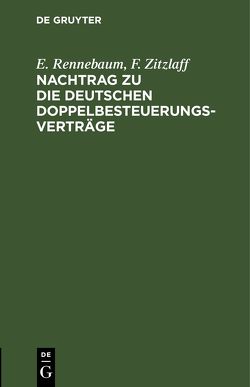 Nachtrag zu Die deutschen Doppelbesteuerungsverträge von Rennebaum,  E., Zitzlaff,  F.