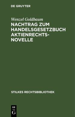 Nachtrag zum Handelsgesetzbuch Aktienrechtsnovelle von Goldbaum,  Wenzel