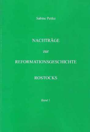 Nachträge zur Reformationsgeschichte Rostocks von Pettke,  Sabine