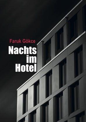 Nachts im Hotel von Gökce,  Faruk