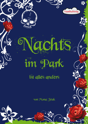 Nachts im Park ist alles anders von Jeuk,  Mona