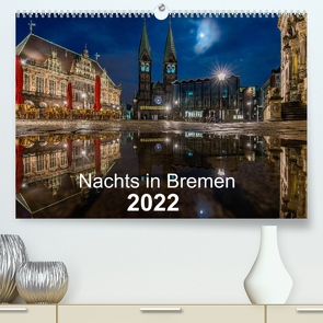 Nachts in Bremen (Premium, hochwertiger DIN A2 Wandkalender 2022, Kunstdruck in Hochglanz) von Hagens,  Jens