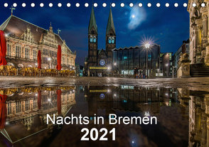 Nachts in Bremen (Tischkalender 2021 DIN A5 quer) von Hagens,  Jens