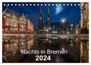 Nachts in Bremen (Tischkalender 2024 DIN A5 quer), CALVENDO Monatskalender von Hagens,  Jens