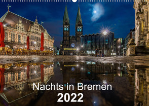 Nachts in Bremen (Wandkalender 2022 DIN A2 quer) von Hagens,  Jens