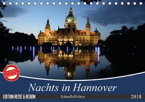 Nachts in Hannover (Tischkalender 2018 DIN A5 quer) von SchnelleWelten