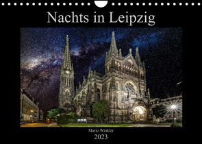 Nachts in Leipzig (Wandkalender 2023 DIN A4 quer) von Winkler,  Mario