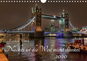 Nachts ist die Welt nicht dunkel (Wandkalender 2020 DIN A4 quer) von Wittich,  Reinhold