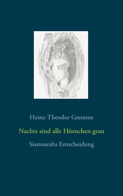 Nachts sind alle Hörnchen grau von Gremme,  Heinz-Theodor