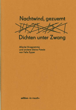 Nachtwind, gezuernt – Dichten unter Zwang von Epper,  Felix