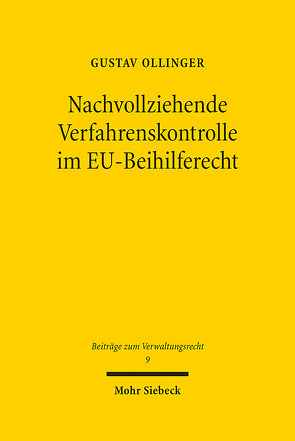 Nachvollziehende Verfahrenskontrolle im EU-Beihilferecht von Ollinger,  Gustav