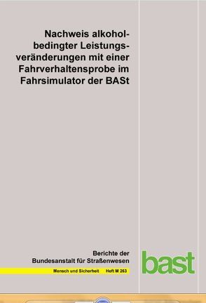 Nachweis alkoholbedingter Leistungsveränderungen mit einer Fahrverhaltensprobe im Fahrsimulator von Schumacher,  M.